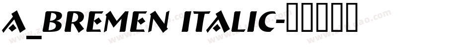 a_Bremen Italic字体转换